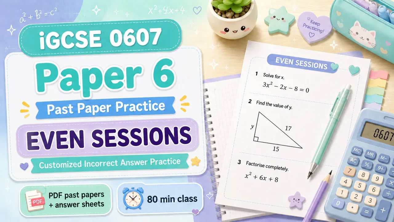 iGSCE International Math 0607 Paper6 기출문제 짝수회차